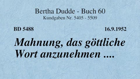 BD 5488 - MAHNUNG, DAS GÖTTLICHE WORT ANZUNEHMEN ....