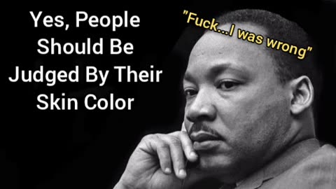 People Should Be Judged Based On Their Skin Color
			