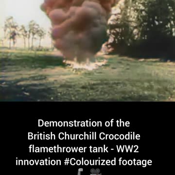 Demonstration of British Churchill Crocodile flamethrower tank WW2 innovation #Colourized f