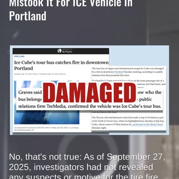 Fact Check: No Evidence Antifa Bombed Ice Cube's Bus After They Mistook It For ICE In Portland
