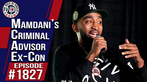 Mamdani’s Criminal Advisor Ex-Con | The Nick Di Paolo Show #1827