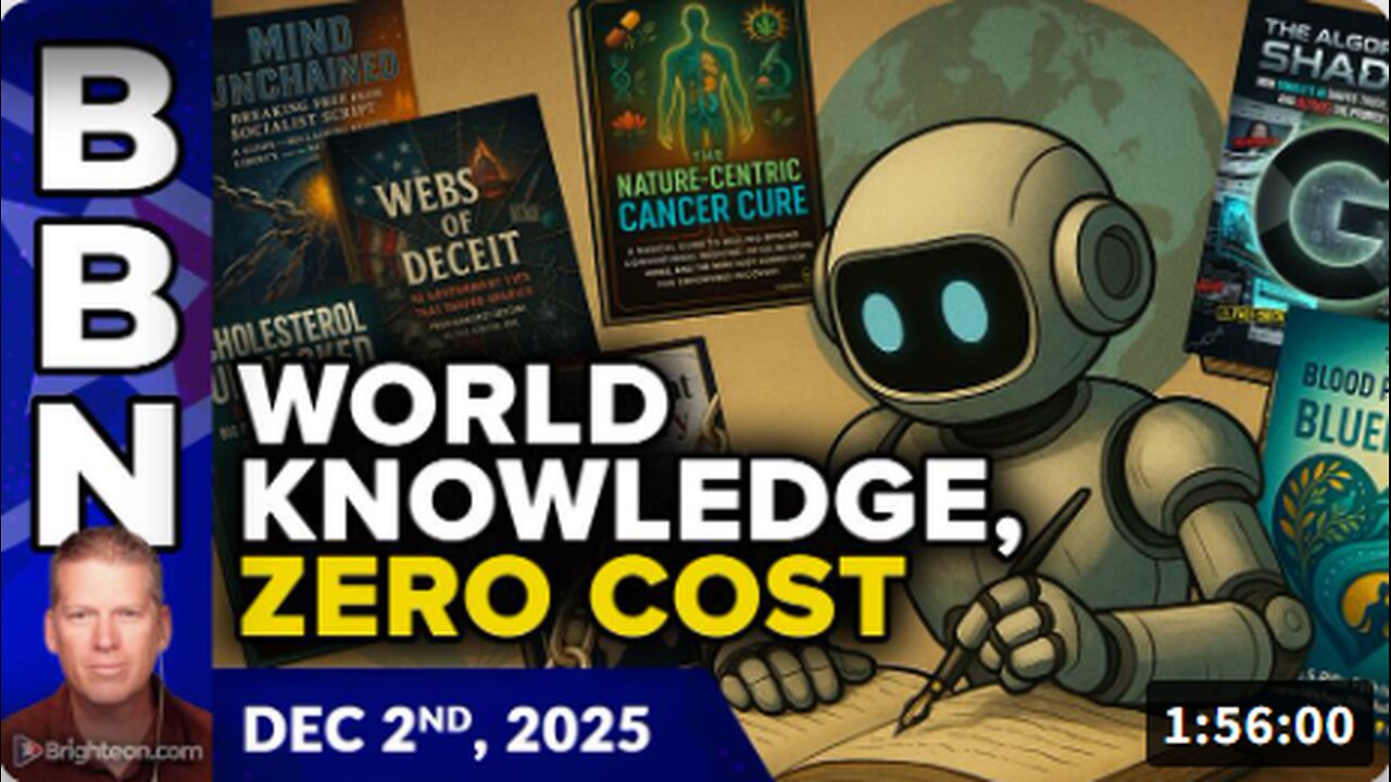 Brighteon Broadcast News, Dec 2, 2025 - We've collapsed the price of the world's knowledge to ZERO