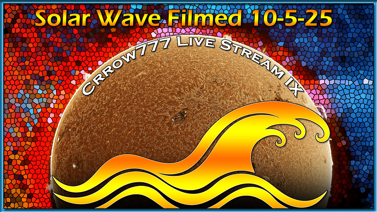 Crrow777 Live Stream IX - A SOLAR WAVE CAPTURED!