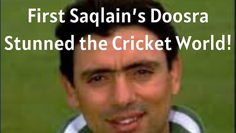 Magic Ball That Shocked the World – First Saqlain’s Doosra!