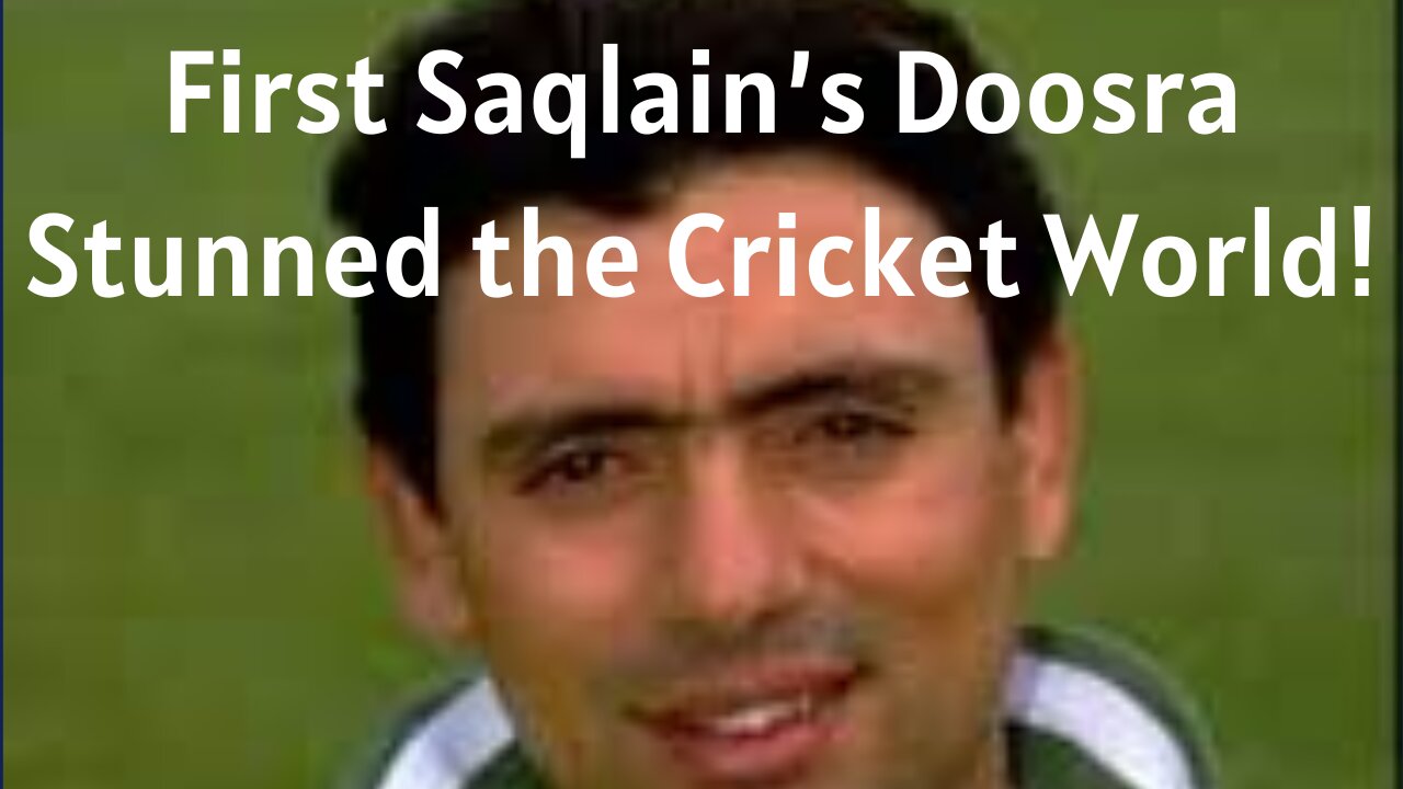 Magic Ball That Shocked the World – First Saqlain’s Doosra!