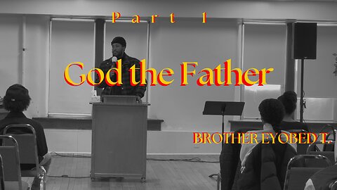 God the Father. Sermons on the Apostle's Creed. Brother Eyobed