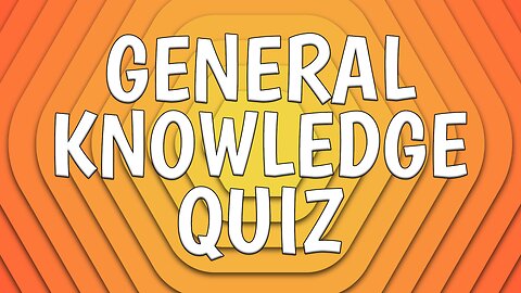 General Knowledge Quiz