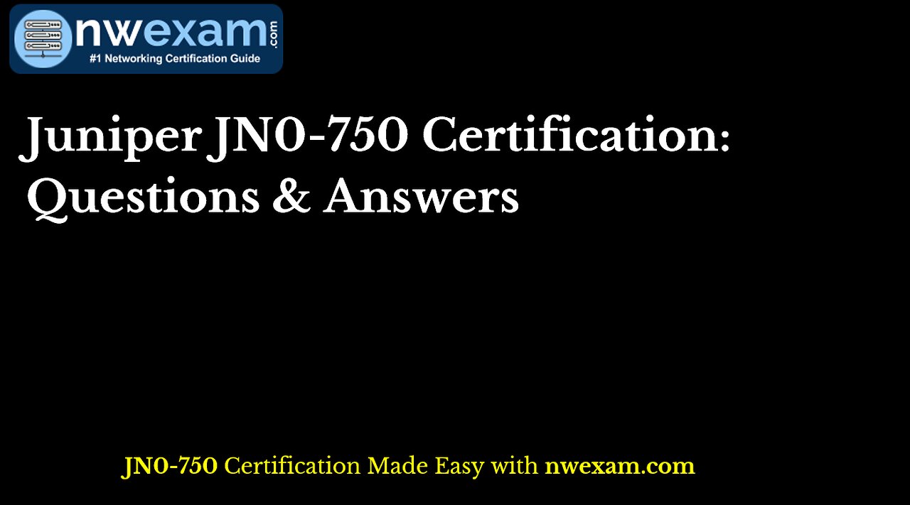 Juniper JN0-750 Certification: Questions & Answers