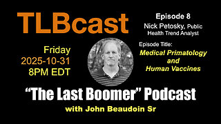 10/31/2025 8PM EDT TLB Cast Ep 008 w/John Beaudoin Sr - Guest Nick Petosky