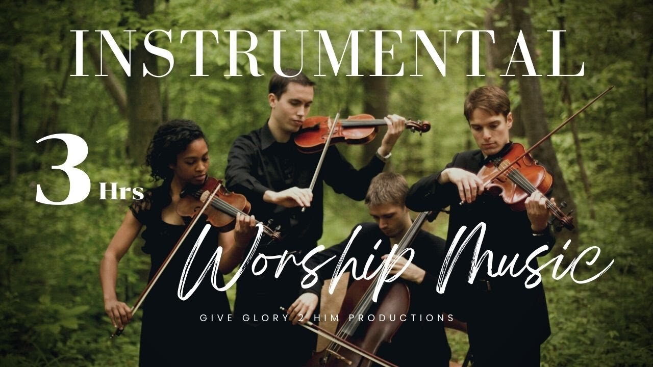 3 Hours of Inspirational Instrumental Music - Soul-Refreshing Worship Strings - GiveGlory2Him