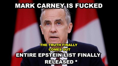 CANADA'S MARK CARNEY AND THE LIBERAL PARTY ARE FUCKED AS THE ENTIRE EPSTEIN LIST IS FINALLY REVEALED