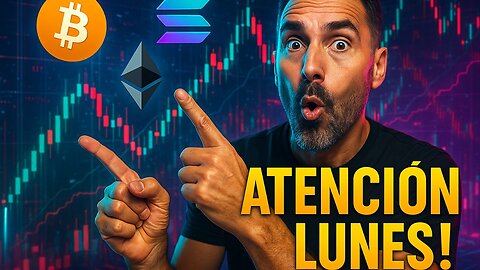 ATENCION LUNES!, BITCOIN Ethereum y Solana. | Análisis Crypto
