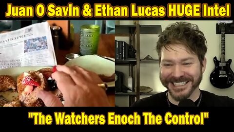 Juan O Savin & Ethan Lucas HUGE Intel 2/19/25: "The Watchers Enoch The Control"