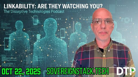 Linkability: Why Your Digital Life is Easily Correlated | Disruptive Technologies Podcast