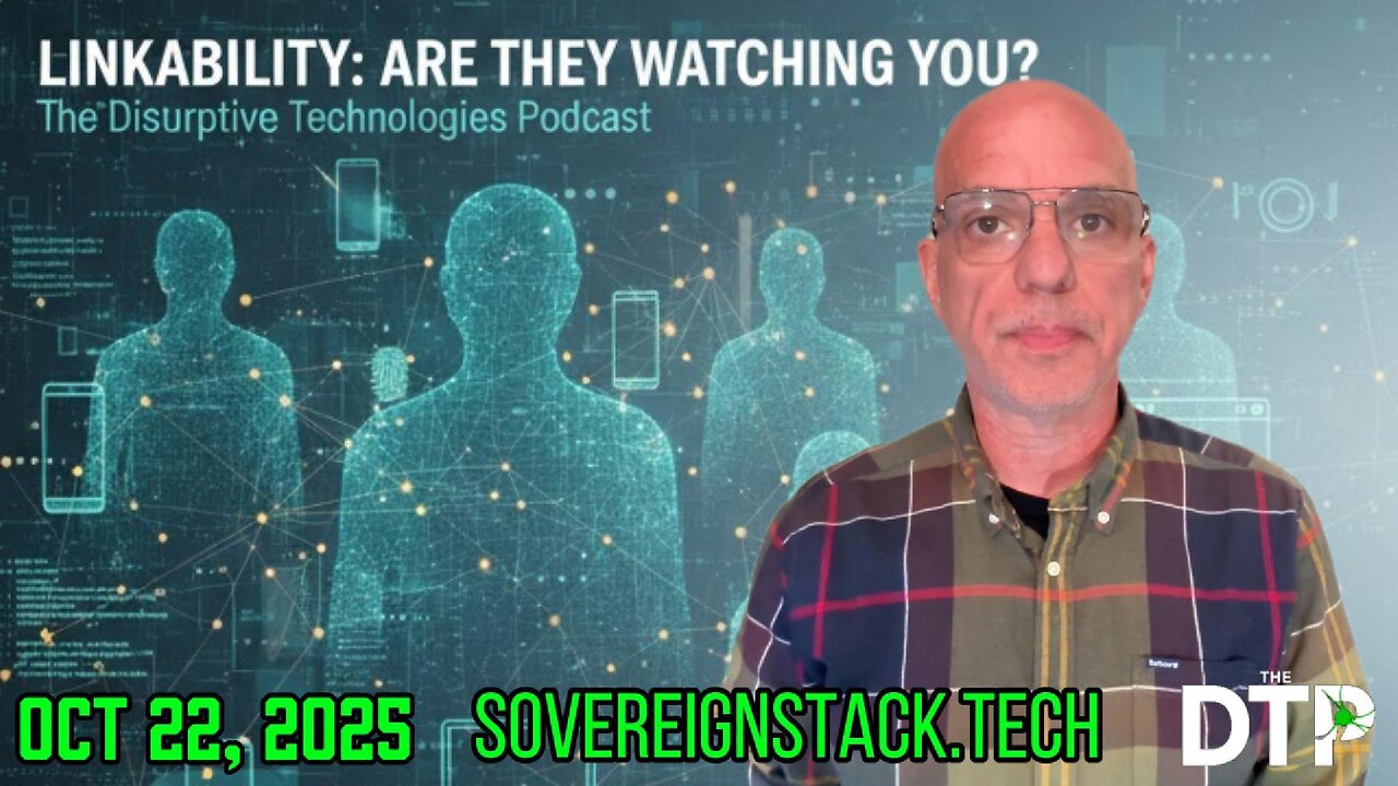 Linkability: Why Your Digital Life is Easily Correlated | Disruptive Technologies Podcast