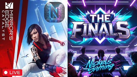 🔴LIVE-Mirrors Edge Catalyst then into the finals