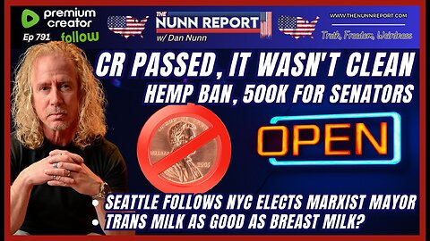 [Ep 791] CR Passed & It’s Not Clean | Seattle Elects Marxist Mayor | Trans Milk Same as Breast Milk?
