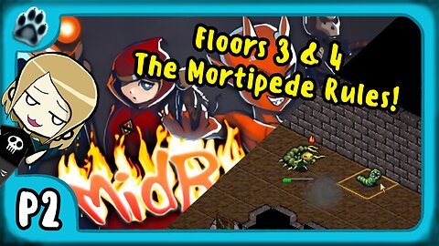 Midboss P2 | Floors 3 & 4, The Mortipede Rules!
