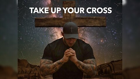 TAKE UP YOUR CROSS- In the world you have TRIBULATION but take heart; I have OVERCOME the world!