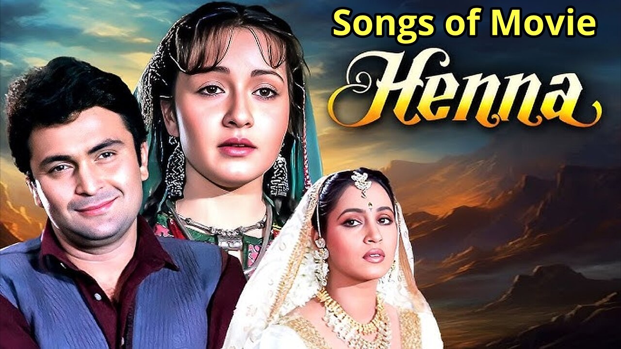 Songs of Movie Henna