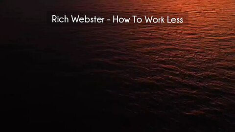 (courseslibrary.com)Rich Webster - How To Work Less Course download