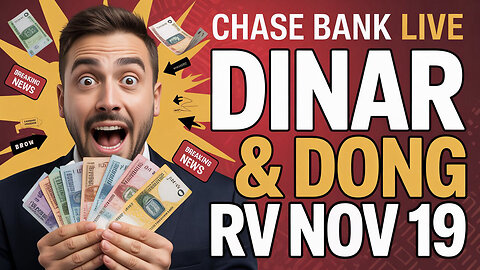 🌍 Chase Bank LIVE Exchange for Dinar & Dong Begins Nov 19 💵 RV Breaking News 💥 Iraqi Dinar News 2025