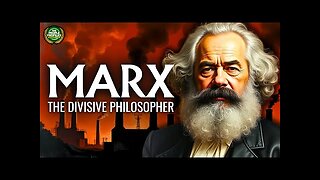 Karl Marx - The Most Divisive Philosopher in History Documentary