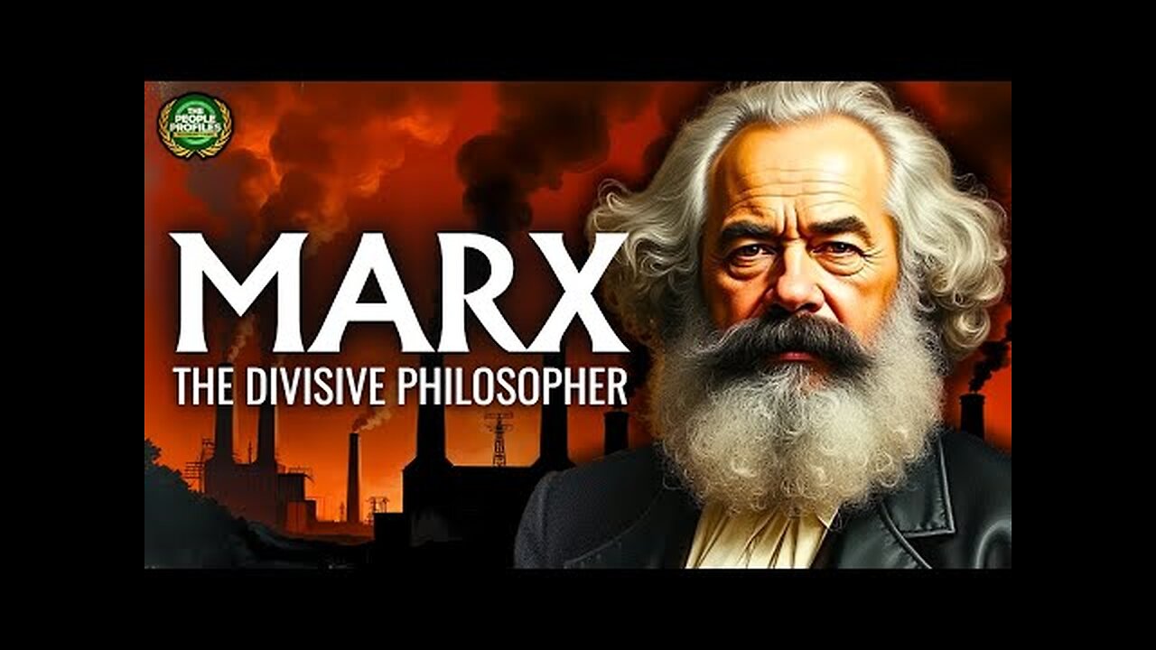 Karl Marx - The Most Divisive Philosopher in History Documentary