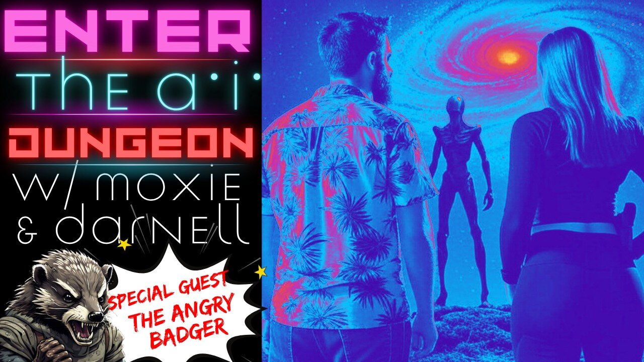 S2 E9 - Enter the AI Dungeon w/ Moxie & Darnell! Special Guest The Angry Badger!