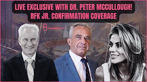 Live Exclusive With Dr. Peter McCullough! RFK Jr. Confirmation Coverage & More!