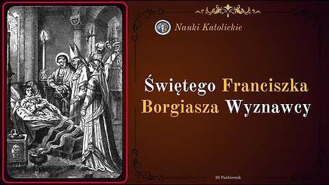 Czy święty może uciec przed kapeluszem kardynalskim - św. Franciszek Borgiasz