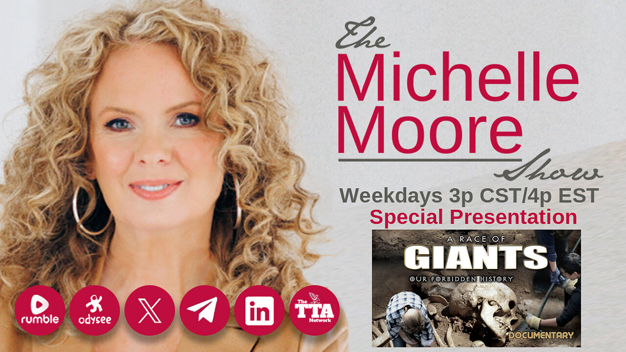 Special Feature 'A Race of Giants: Our Forbidden History' The Michelle Moore Show (Feb 27, 2025)
