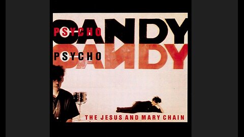 The Jesus and Mary Chain - Psychocandy (1985) [Full Album]