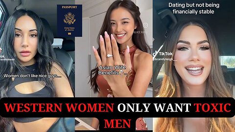 Western women only want toxic men