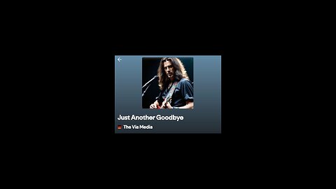 "Just Another Goodbye" by: The Via Media