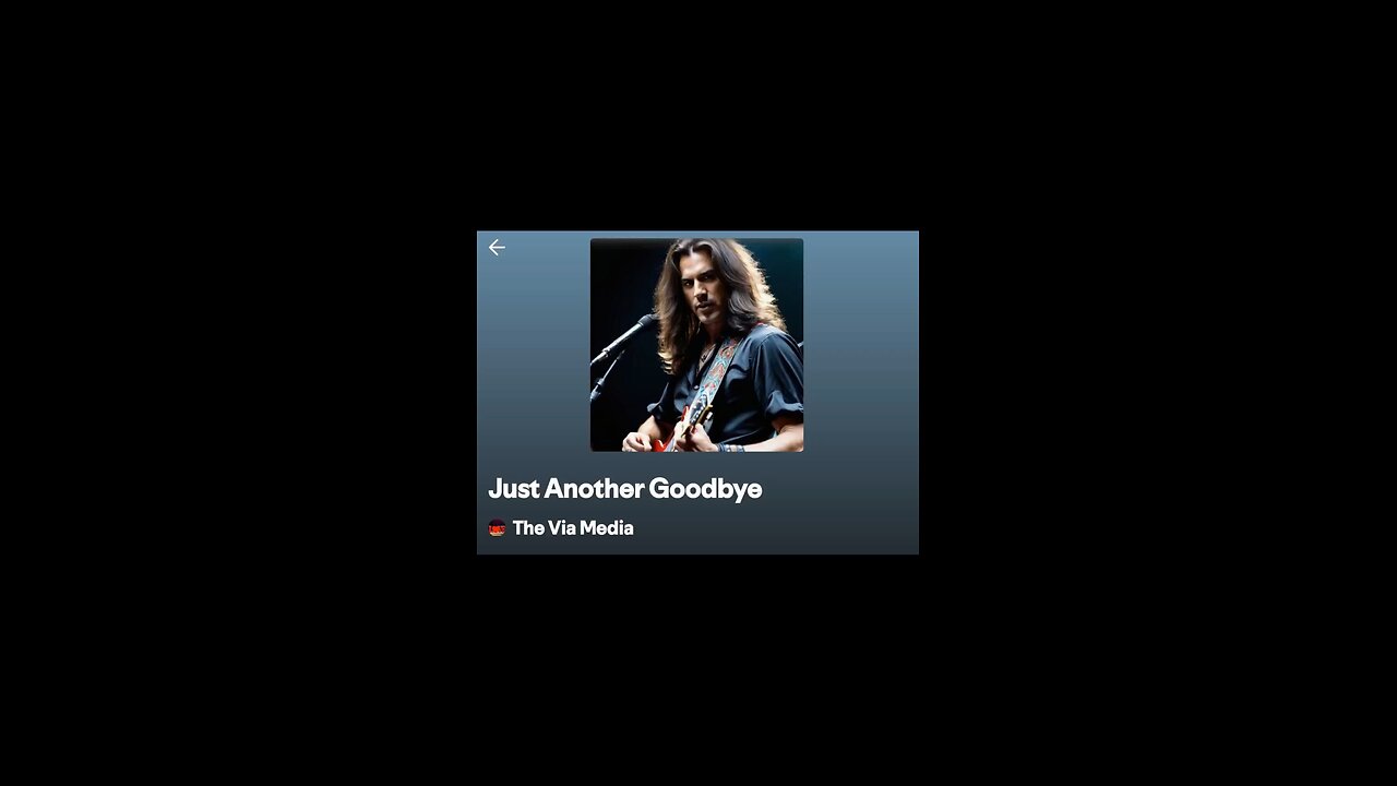 "Just Another Goodbye" by: The Via Media