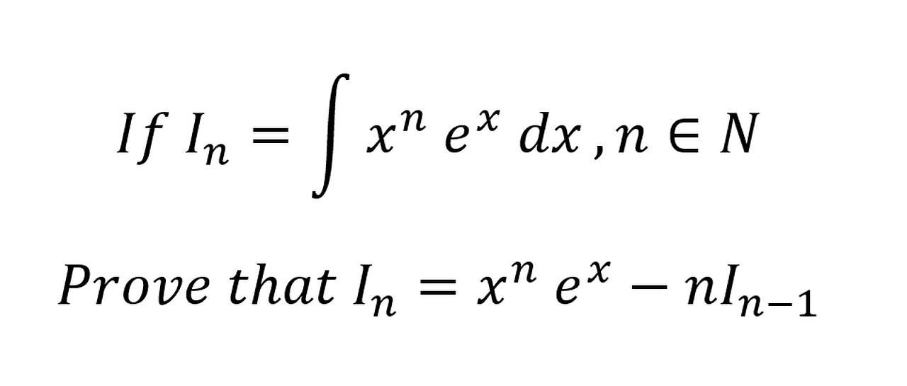 Calculus Help: Calculus Help: If I_n=∫ x^n e^x dx ,n∈NProve that I_n=x^n e^x-nI_(n-1) #Parts