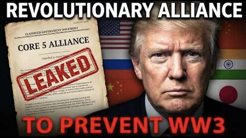 Trump's Revolutionary Alliance: The Leaked "Core 5" Plan To Prevent World War 3
