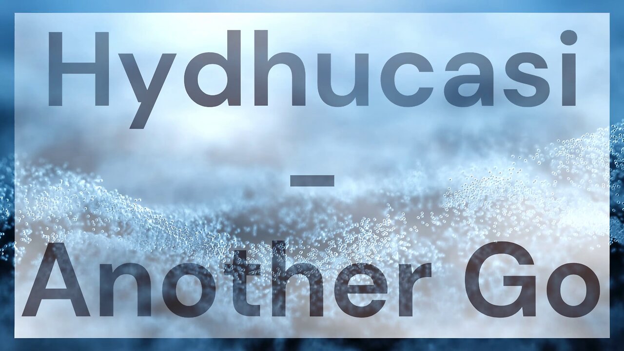 Hydhucasi - Another Go [Royalty-Free]