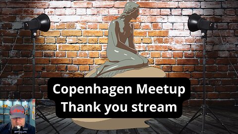 Copenhagen meetup thank you stream