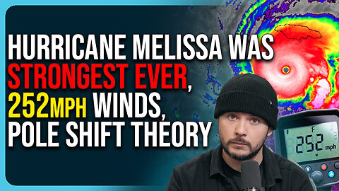 Hurricane Melissa Was Strongest Hurricane Ever, 252mph Winds, Pole Shift Theory