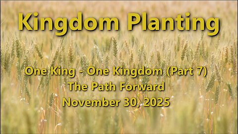 Kingdom Planting – Episode 13 – The Path Forward