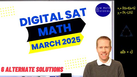 Digital SAT Math March & May 2025 12 Problems Alternate Solutions