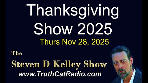 TCR#1153 STEVEN D KELLEY #1151 NOV-28-2025 Thanskgiving Show 2025