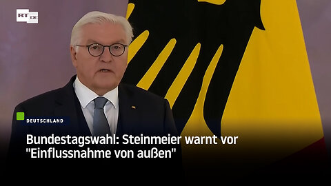 Bundestagswahl: Steinmeier warnt vor "Einflussnahme von außen"