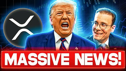 TRUMP'S CRYPTO CHAIR JUST CHANGED EVERYTHING | XRP MASSIVE NEWS