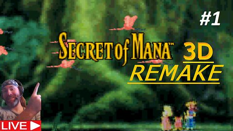 secret of mana 3d remake (livestream) part # 1