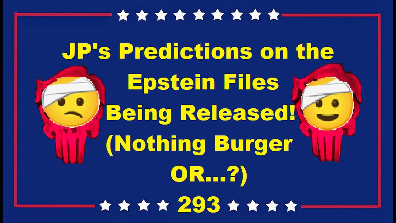JP's Predictions on the Epstein Files Being Released! (Nothing Burger OR...?)