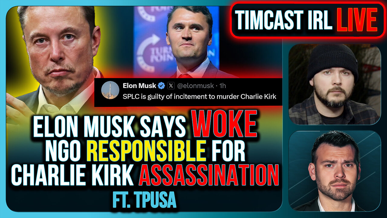 Elon Musk Says Woke NGO Responsible For Charlie Kirk Assassination | Timcast IRL