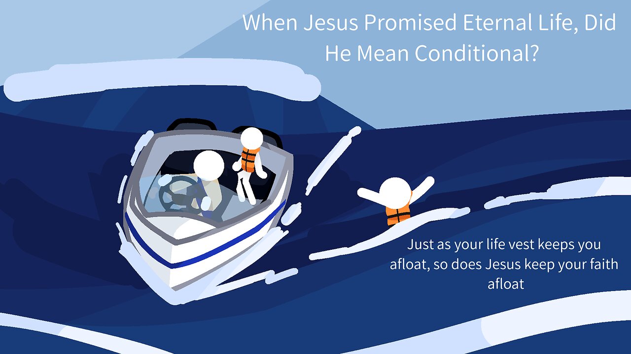 When Jesus Promised Eternal Life, Did He Really Mean Conditional?